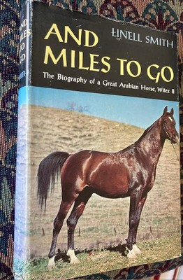 And Miles to Go: the Biography of a Great Arabian Horse, Witez II
