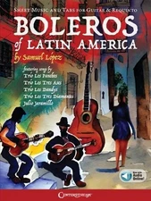 Boleros of Latin America: Sheet Music and Tabs for Guitar & Requinto by Samuel L