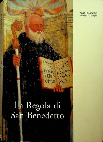 La Regola di San Benedetto. Testo latino a fronte. Scritti monastici;