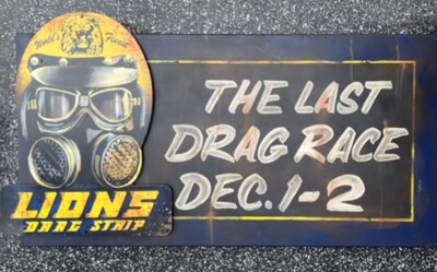 VRHTF VINTAGE ''CUSTOM 1 OF 1 LION'S LAST DRAG RACE METAL SIGN BY GREG DRAVIS 3D''