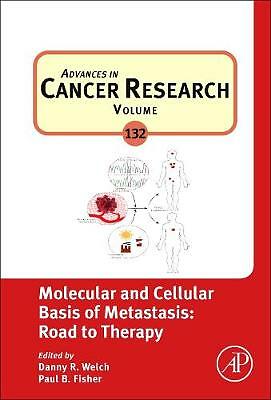 Molecular and Cellular Basis of Metastasis: Road to Therapy Welch Volume 132
