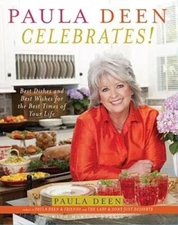 Paula Deen Celebrates!: Best Dishes and Best Wishes for the Best Times of - GOOD