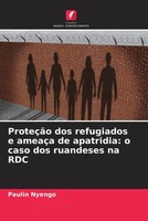 Paulin Nyengo | ProteçãO Dos Refugiados E AmeaçA De Apatridia: O Caso Dos...