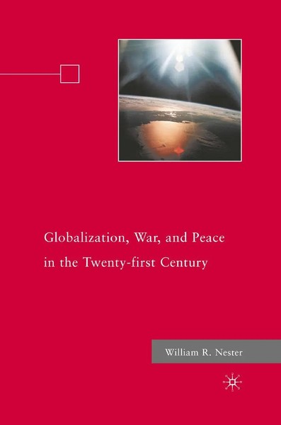 W. Nester | Globalization, War, And Peace In The Twenty-First Century | Buch-image