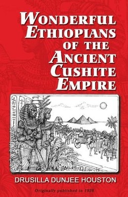 Drusilla Dunjee Hou Wonderful Ethiopians of the Ancient Cushite Em (Taschenbuch)