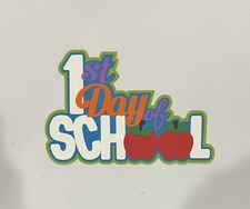 1st Day of School Scrapbook Title Handmade Paper Pieced Die Cut