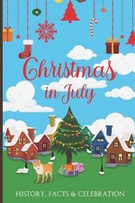 Christmas in July HISTORY, FACTS  CELEBRATION