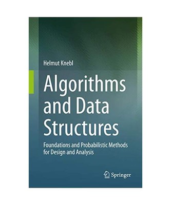 Algorithms and Data Structures: Foundations and Probabilistic Methods for Design