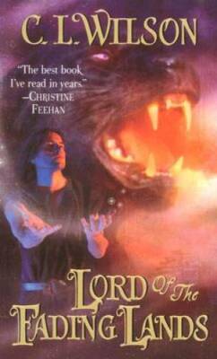 Lord of the Fading Lands - Mass Market Paperback By Wilson, C. L. - GOOD