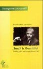Small is Beautiful. Die Rückkehr zum menschlichen Maß vo... | Buch | Zustand gut