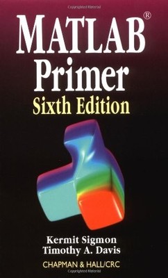 MATLAB PRIMER, SIXTH EDITION By Kermit Sigmon & Timothy A. Davis