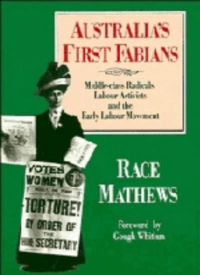 Australia's First Fabians: Middle-Class Radical. Mathews<|