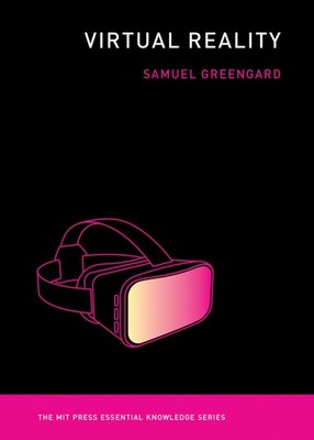 Virtual Reality (The MIT Press Essential Knowledge series) by Greengard