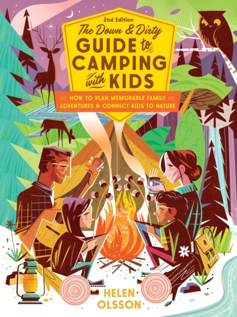 The Down and Dirty Guide to Camping with Kids by Helen Olsson (Paperback Book)