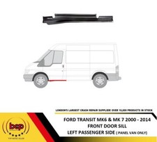 FORD TRANSIT MK7 2006 - 2014 FRONT DOOR SILL PASSENGER SIDE LEFT DOOR STEP SILL 