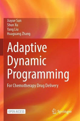 Adaptive Dynamic Programming | For Chemotherapy Drug Delivery | Sun (u. a.) | xv