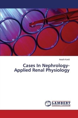 Kordi Arash - Cases In Nephrology-Applied Renal Physiology - New paper - X555z