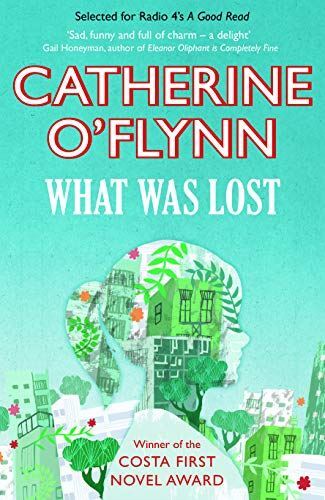What Was Lost: Winner of the Costa First Novel Award