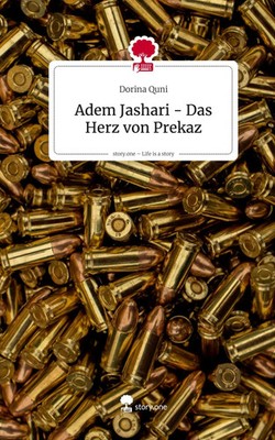 Adem Jashari - Das Herz von Prekaz. Life is a Story - story.one | Dorina Quni