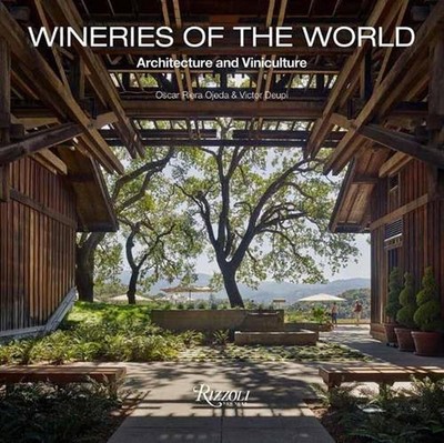 Wineries of the World: Architecture and Viniculture by Oscar Riera Ojeda (Englis