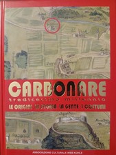 Carbonare: tredicesimo millennio: le origini la storia la gente i costumi. 2003