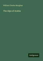 The Alps Of Arabia William Charles Maughan Taschenbuch Englisch 2025