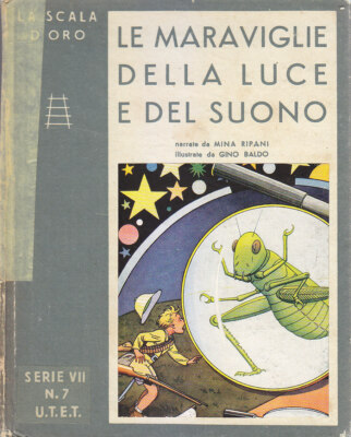 DIE WUNDER VON LICHT UND KLANG 1943 UTET Buch die goldene Leiter Gino Baldo
