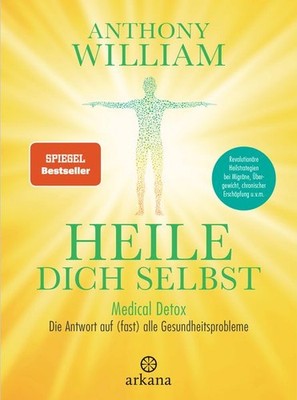 Heile dich selbst Medical Detox   Die Antwort auf (fast) alle Gesundheitsprob...