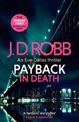 Payback in Death: An Eve Dallas thriller (In Death 57) by J. D. Robb: New