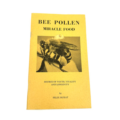 Bee Pollen Miracle Food by Felix Murat 1974 8th Edition Health Nutrition Booklet