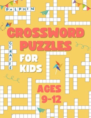 Crossword Puzzles for Kids Ages 9 to 12: Fun and Challenging Themed Cross Words