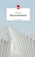 Emma Sulz | Alice In Karminrot. Life Is A Story - story.one | Buch | Deutsch