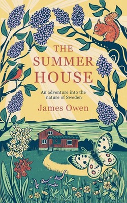 The Summer House An Adventure into the Nature of Sweden James Owen Taschenbuch