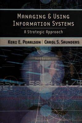 Managing and Using Information Systems: A Strategic Approach, Pearlson, Keri E.,