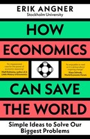 How Economics Can Save The World Erik Angner