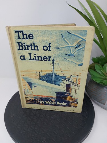 The Birth Of A Liner By Walter Buehr Hardcover 1st Edition 1961 Hardcover - Imagen 2 de 20