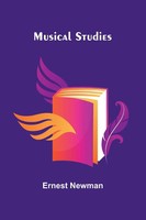 Ernest Newman | Musical Studies | Taschenbuch | Englisch (2024) | Alpha Edition