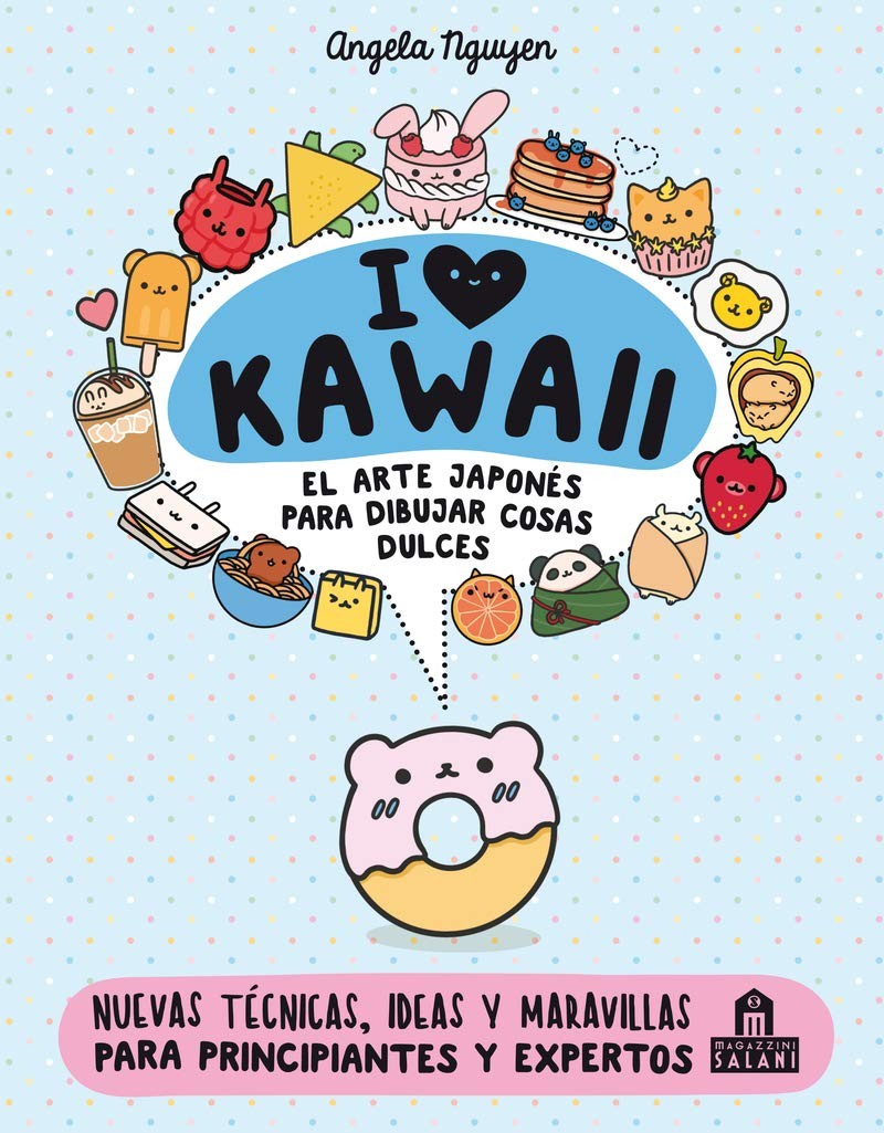 I love Kawaii. El arte japonés de para dibujar cosas dulces (Spa