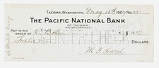 1907  TACOMA, WA Check, Signed by Miles Hatch, PACIFIC NATIONAL BANK, History !