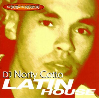 (67) DJ Norty Cotto  ''The Sound Of The Underground - Latin House''-UK CD 1999-New