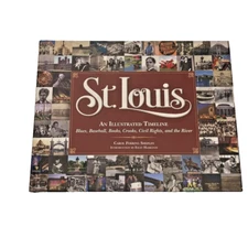 St. Louis: An Illustrated Timeline By Carol Ferring Shepley - Hardcover **Mint**