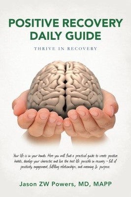 POSITIVE RECOVERY DAILY GUIDE: THRIVE IN RECOVERY By Powers **BRAND NEW**