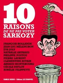 10 raisons de ne pas voter Sarkozy : François Holla... | Buch | Zustand sehr gut