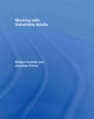 Working with Vulnerable Adults (The Social Work Skills Series) by 