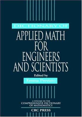 DICTIONARY OF APPLIED MATH FOR ENGINEERS AND SCIENTISTS By Emma Previato