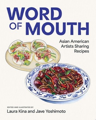 Word of Mouth: Asian American Artists Sharing Recipes -