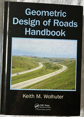Geometric Design of Roads Handbook by Keith M. Wolhuter (2015, Hardcover)