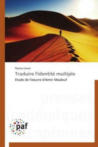 Traduire L'identité Multiple Etude De L'oeuvre D'amin Maalouf 1967