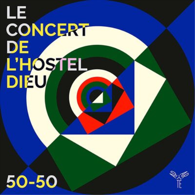 Le Concert de l'Hostel-Dieu Le Concert De L'Hostel-Dieu: 50-50 (CD) Album