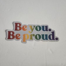 Be you. Be Proud. gay pride interest rainbow sticker LGBTQ New